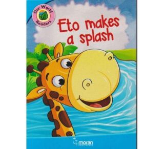 Moran Our World Readers: Eto Makes a Splash Level 1-3 by Moran